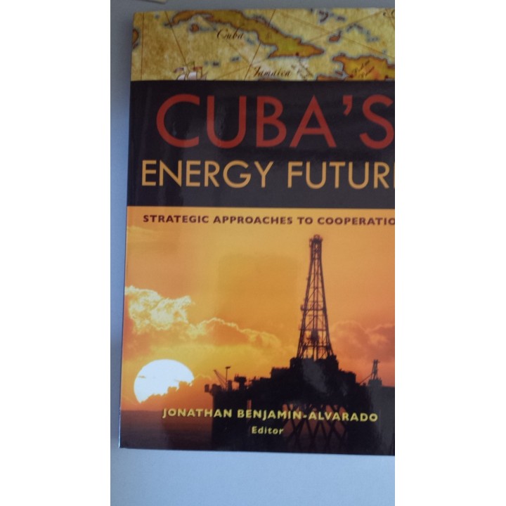Cuba s Energy Future. Strategic Approaches to Cooperation